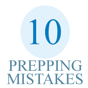 10 Prepping Mistakes