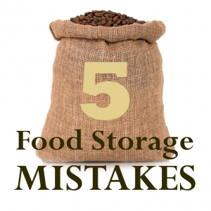5 Food Storage Mistakes